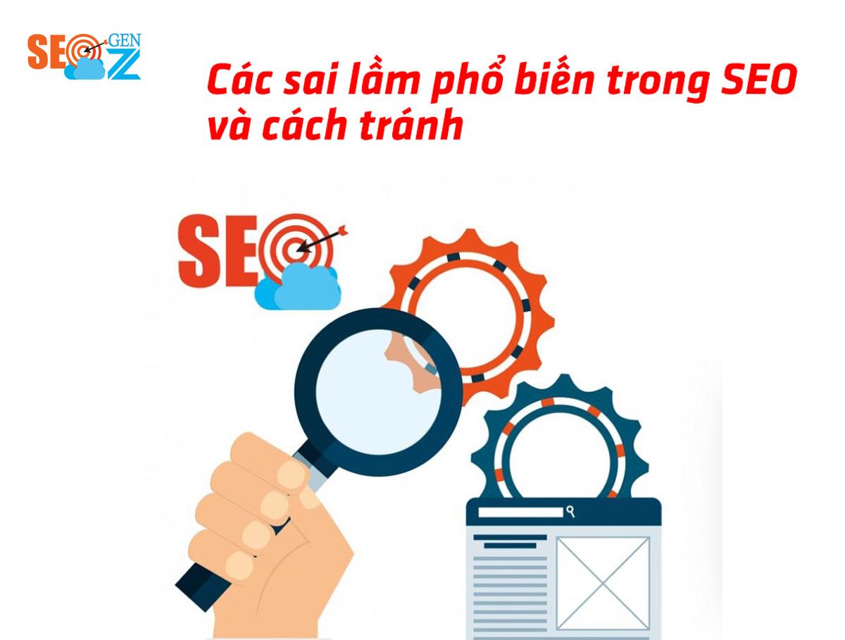 Các sai lầm phổ biến trong SEO và cách tránh hiệu quả